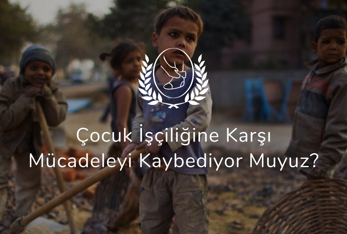 Çocuk-İşçiliğine-Karşı-Mücadeleyi-Kaybediyor-Muyuz