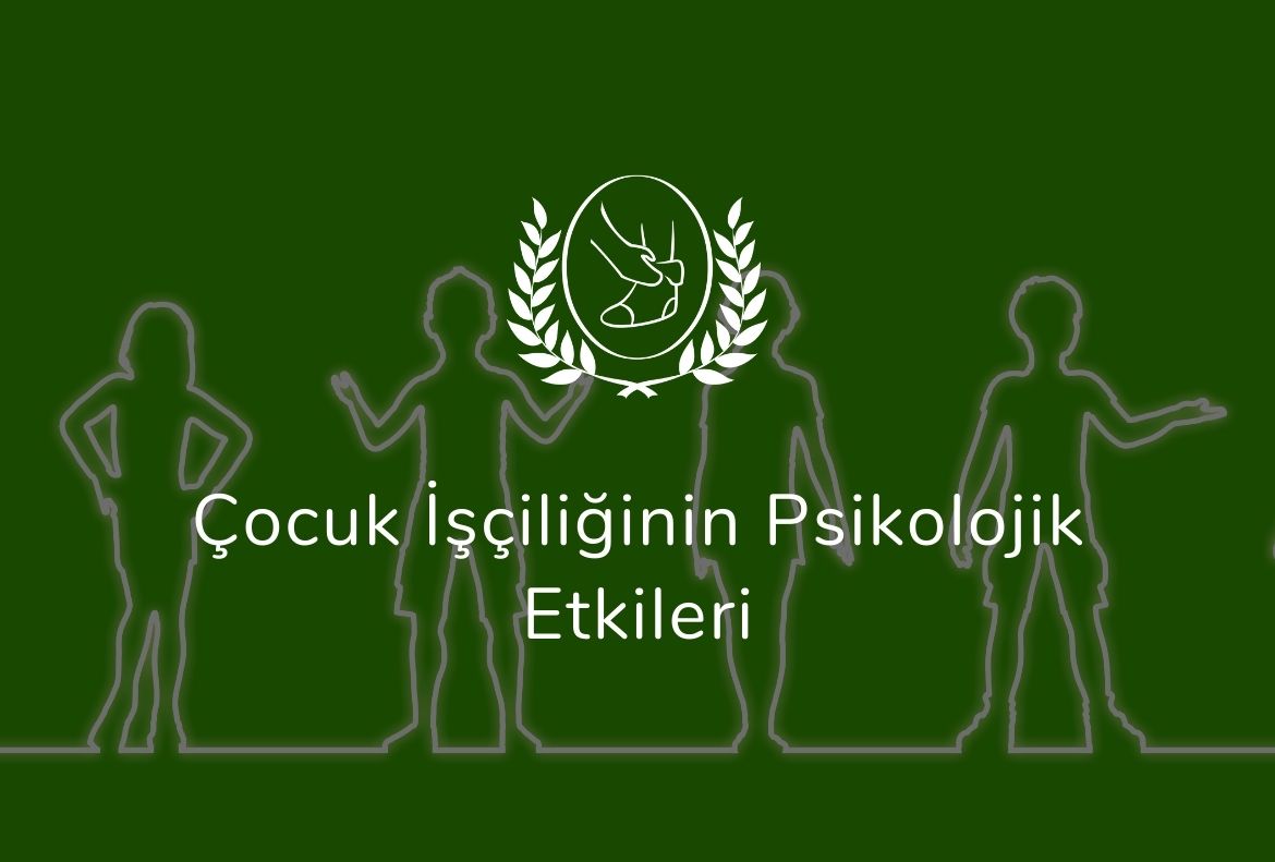 Çocuk İşçiliğinin Psikolojik Etkileri